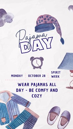 Pajama Day. Monday, October 28. Spirit Week. Wear pajamas all day - Be comfy and cozy